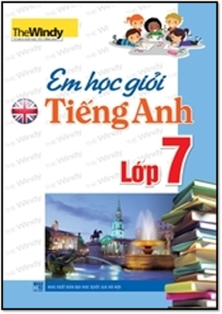 Em Học Giỏi Tiếng Anh Lớp 7 (NXB Đại Học Quốc Gia 2013) - Đại Lợi, 152 Trang