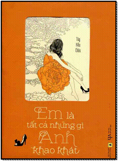 Em Là Tất Cả Những Gì Anh Khao Khát (NXB Văn Học 2014) - Tùy Hầu Châu, 604 Trang