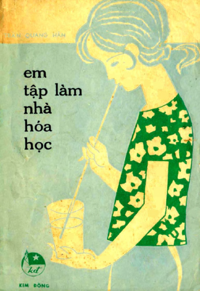 Em Tập Làm Nhà Hóa Học (NXB Kim Đồng 1975) - Trần Quang Hân, 169 Trang