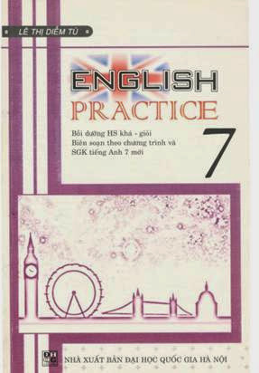 English 7 Practice (NXB Đại Học Quốc Gia 2007) - Lê Thị Diễm Tú, 193 Trang