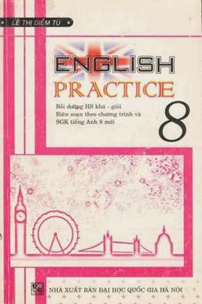 English 8 Practice (NXB Đại Học Quốc Gia 2007) - Lê Thị Diễm Tú, 161 Trang