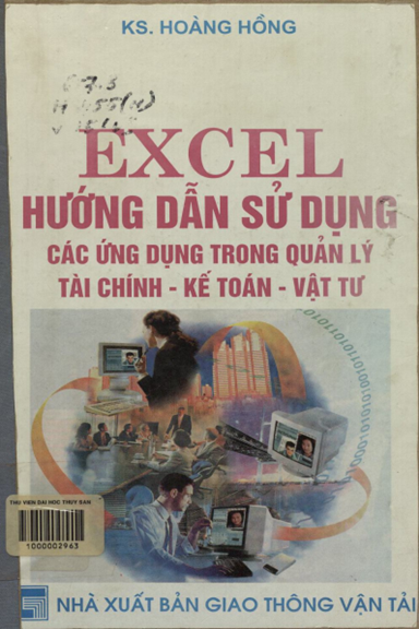 Excel Hướng Dẫn Sử Dụng Các Ứng Dụng Trong Quả Lý Tài Chính-Kế Toán-Vật Tư - Hoàng Hồng, 276 Trang
