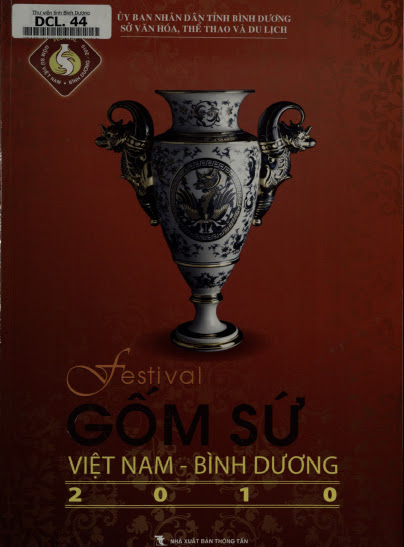 Festival Gốm Sứ Việt Nam-Bình Dương 2010 (NXB Thông Tấn 2010) - Nhiều Tác Giả, 100 Trang