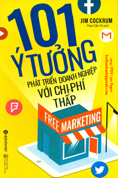 Free Marketing 101 Ý Tưởng Phát Triển Doanh Nghiệp Với Chi Phí Thấp - Jim Cockrum, 501 Trang