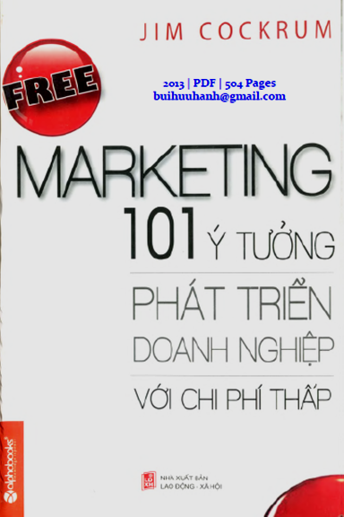 Free Marketing 101 Ý Tưởng Phát Triển Doanh Nghiệp Với Chi Phí Thấp - Jim Cockrum, 504 Trang