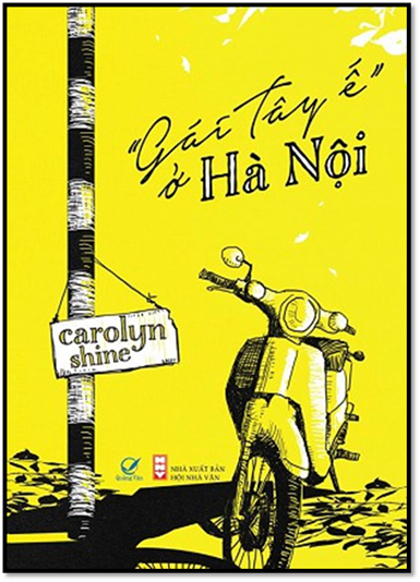 Gái Tây Ế Ở Hà Nội (NXB Hội Nhà Văn 2015) - Carolyn Shine, 566 Trang