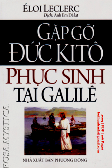 Gặp Gỡ Đức Kitô Phục Sinh Tại Galilê (NXB Phương Đông 2009) - Eloi Leclerc, 106 Trang