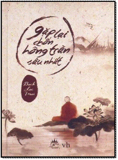 Gặp Lại Chốn Hồng Trần Sâu Nhất (NXB Văn Học 2014) - Bạch Lạc Mai, 400 Trang