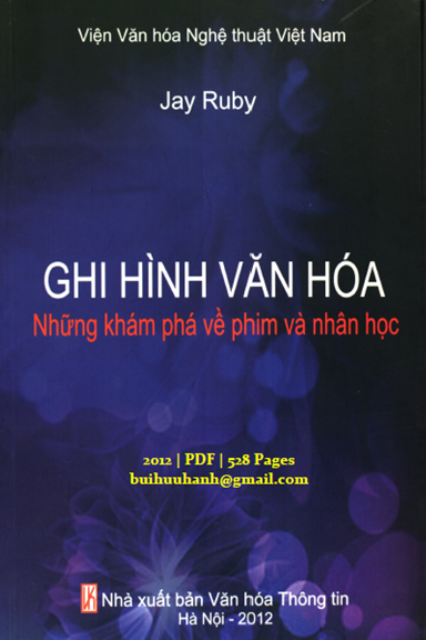 Ghi Hình Văn Hóa Những Khám Phá Về Phim Và Nhân Học (NXB Văn Hóa Thông Tin 2012) - Jay Ruby