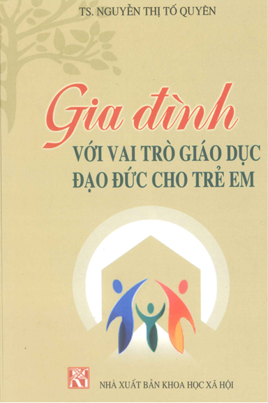 Gia Đình Với Vai Trò Giáo Dục Đạo Đức Cho Trẻ Em (NXB Khoa Học Xã Hội 2017) - Nguyễn Thị Tố Quyên