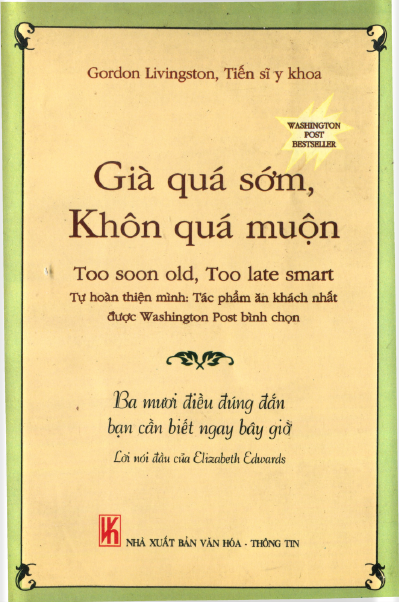 Già Quá Sớm, Khôn Quá Muộn (NXB Văn Hóa Thông Tin 2005) - Gordon Livingston, 210 Trang