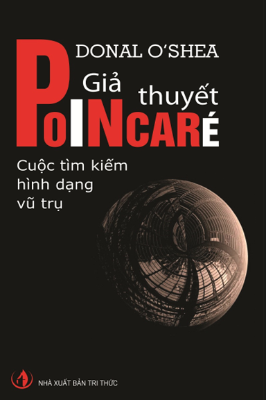 Giả Thuyết Poincare  - Cuộc Tìm Kiếm Hình Dạng Vũ Trụ (NXB Tri Thức 2012) - Donal O'Shea