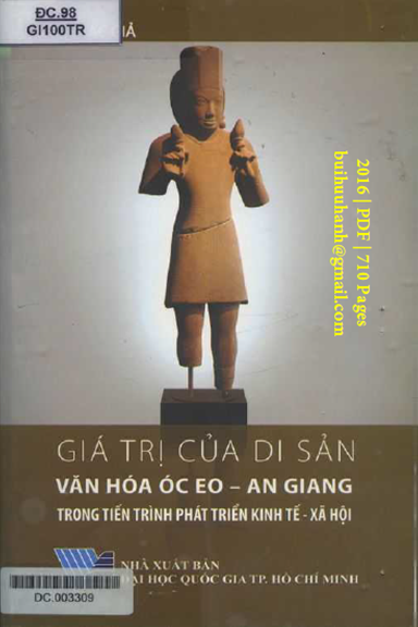 Giá Trị Của Di Sản Văn Hóa Óc Eo An Giang (NXB Đại Học Quốc Gia 2016) - Đặng Văn Thắng, 710 Trang