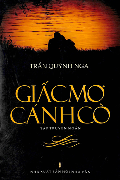 Giấc Mơ Cánh Cò (NXB Hội Nhà Văn 2012) - Trần Quỳnh Nga, 143 Trang