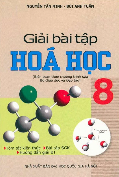 Giải Bài Tập Hóa Học 8 (NXB Đại Học Quốc Gia 2010) - Nguyễn Tấn Minh, 135 Trang