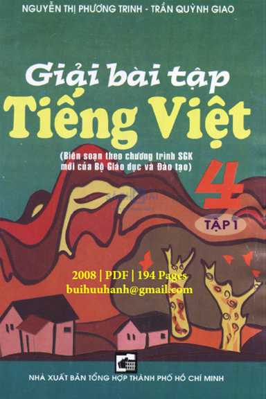 Giải Bài Tập Tiếng Việt 4 Tập 1 (NXB Tổng Hợp 2008) - Nguyễn Thị Phương Trinh, 194 Trang