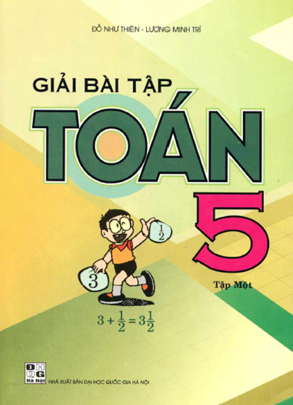 Giải Bài Tập Toán 5 Tập 1 (NXB Đại Học Quốc Gia 2009) - Đỗ Như Thiên, 119 Trang