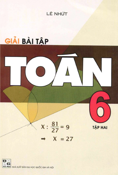 Giải Bài Tập Toán 6 Tập 2 (NXB Đại Học Quốc Gia 2009) - Lê Nhứt, 135 Trang