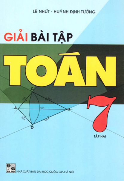Giải Bài Tập Toán 7 Tập 2 (NXB Đại Học Quốc Gia 2009) - Lê Nhứt, 143 Trang