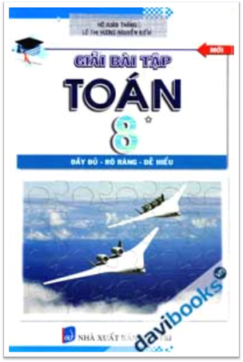 Giải Bài Tập Toán 8 Tập 1 (NXB Dân Trí 2012) - Nguyễn Kiếm, 115 Trang