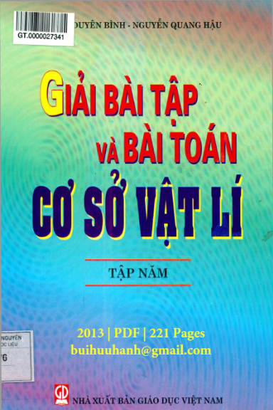 Giải Bài Tập Và Bài Toán Cơ Sở Vật Lí Tập 5 (NXB Giáo Dục 2013) - Lương Duyên Bình, 221 Trang