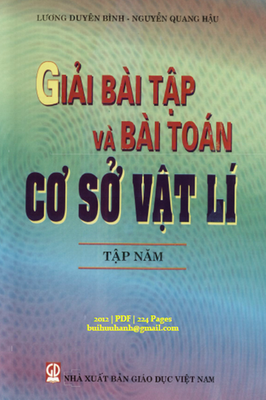 Giải Bài Tập Và Bài Toán Cơ Sở Vật Lí Tập 5 (NXB Giáo Dục 2012) - Lương Duyên Bình, 224 Trang