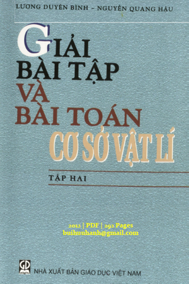 Giải Bài Tập Và Bài Toán Cơ Sở Vật Lí Tập 2 (NXB Giáo Dục 2012) - Lương Duyên Bình, 292 Trang