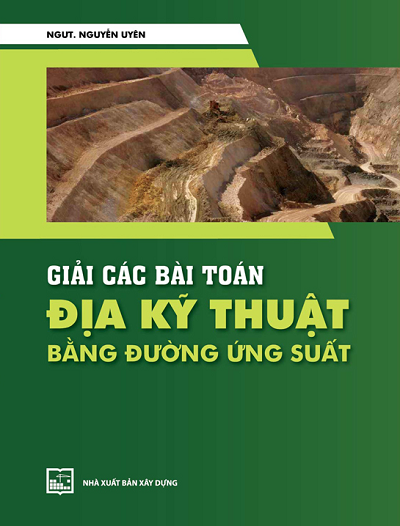 Giải Các Bài Toán Địa Kỹ Thuật Bằng Đường Ứng Suất (NXB Xây Dựng 2014) - Nguyễn Uyên, 141 Trang