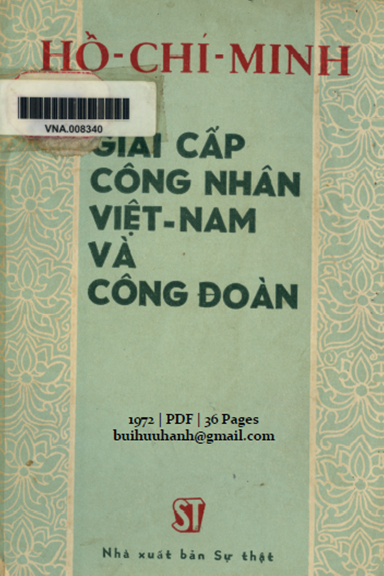 Giai Cấp Công Nhân Việt Nam Và Công Đoàn (NXB Sự Thật 1972) - Hồ Chí Minh, 36 Trang