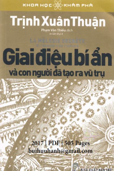 Giai Điệu Bí Ẩn Và Con Người Đã Tạo Ra Vũ Trụ (NXB Trẻ 2017) - Trịnh Xuân Thuận, 505 Trang