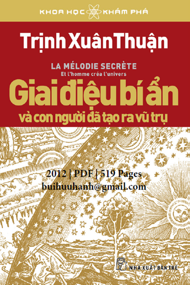 Giai Điệu Bí Ẩn Và Con Người Đã Tạo Ra Vũ Trụ (NXB Trẻ 2012) - Trịnh Xuân Thuận, 519 Trang