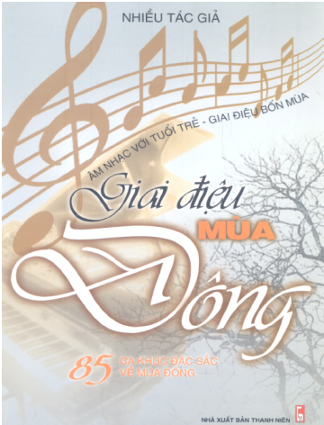 Giai Điệu Mùa Đông-85 Ca Khúc Đặc Sắc Về Mùa Đông (NXB Thanh Niên 2006) - Nguyễn Vũ, 155 Trang
