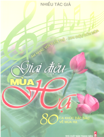 Giai Điệu Mùa Hạ-80 Ca Khúc Đặc Sắc Về Mùa Hạ (NXB Thanh Niên 2006) - Nguyễn Vũ, 179 Trang