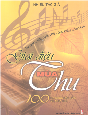 Giai Điệu Mùa Thu-100 Ca Khúc Đặc Sắc Về Mùa Thu (NXB Thanh Niên 2005) - Nguyễn Vũ, 208 Trang