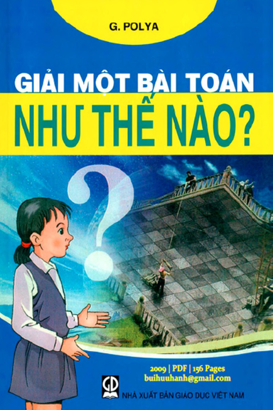 Giải Một Bài Toán Như Thế Nào (NXB Giáo Dục 2009) - George Pólya, 156 Trang