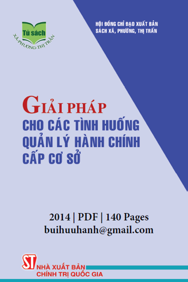 Giải Pháp Cho Các Tình Huống Quản Lý Hành Chính Cấp Cơ Sở (NXB Chính Trị 2014) - Hoàng Vĩnh Giang