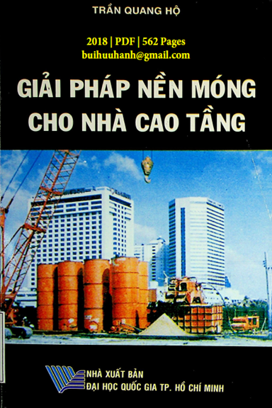 Giải Pháp Nền Móng Cho Nhà Cao Tầng (NXB Đại Học Quốc Gia 2018) - Trần Quang Hộ, 562 Trang