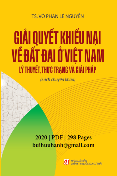 Giải Quyết Khiếu Nại Về Đất Đai Ở Việt Nam (NXB Chính Trị 2020) - Võ Phan Lê Nguyễn, 298 Trang