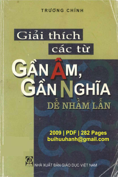 Giải Thích Các Từ Gần Âm, Gần Nghĩa Dễ Nhầm Lẫn (NXB Giáo Dục 2009) - Trương Chính, 282 Trang
