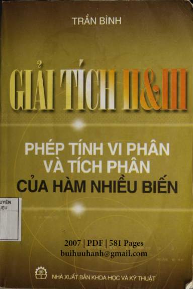 Giải Tích II+III Phép Tính Vi Phân Và Tích Phân (NXB Khoa Học Kỹ Thuật 2007) - Trần Bình, 581 Trang