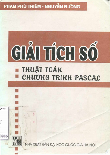 Giải Tích Số-Thuật Toán, Chương Trình Pascal (NXB Đại Học Quốc Gia 2000) - Phạm Phú Triêm, 219 Trang