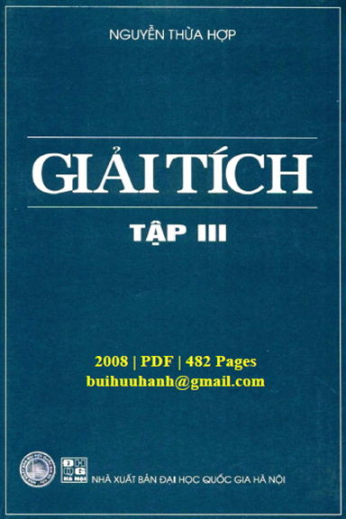 Giải Tích Tập 3 (NXB Đại Học Quốc Gia 2008) - Nguyễn Thừa Hợp, 482 Trang