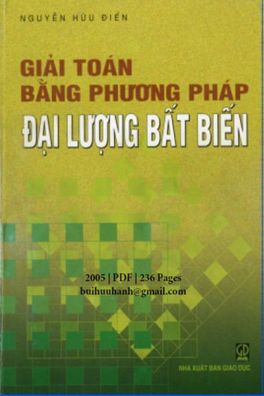 Giải Toán Bằng Phương Pháp Đại Lượng Bất Biến (NXB Giáo Dục 2005) - Nguyễn Hữu Điển, 236 Trang