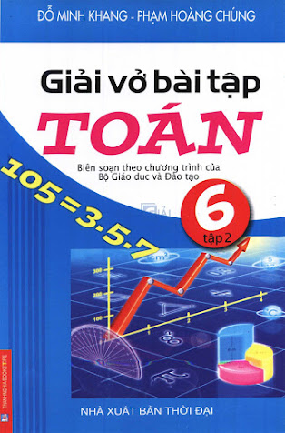 Giải Vở Bài Tập Toán 6 Tập 2 (NXB Thời Đại 2010) - Đỗ Minh Khang, 117 Trang
