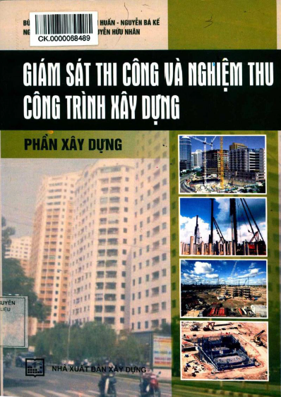 Giám Sát Thi Công Và Nghiệm Thu Công Trình Xây Dựng (NXB Xây Dựng 2013) - Bùi Mạnh Hùng, 564 Trang
