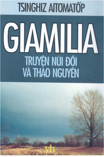 Giamilia - Truyện Núi Đồi Và Thảo Nguyên (NXB Văn Học 2005) - Tsinghiz Aitơmatốp, 449 Trang