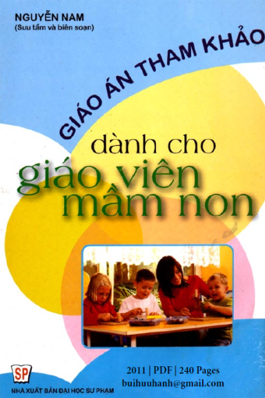 Giáo Án Tham Khảo Dành Cho Giáo Viên Mầm Non (NXB Đại Học Sư Phạm 2011) - Nguyễn Nam, 240 Trang