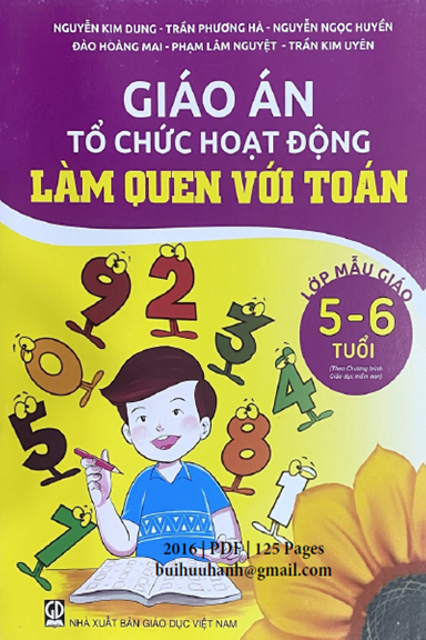 Giáo Án Tổ Chức Hoạt Động Làm Quen Với Toán Lớp Mẫu Giáo 5-6 Tuổi (NXB Giáo Dục 2016)- Trần Kim Uyên