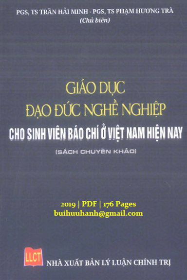 Giáo Dục Đạo Đức Nghề Nghiệp Cho Sinh Viên Báo Chí Ở Việt Nam Hiện Nay - Trần Hải Minh, 176 Trang