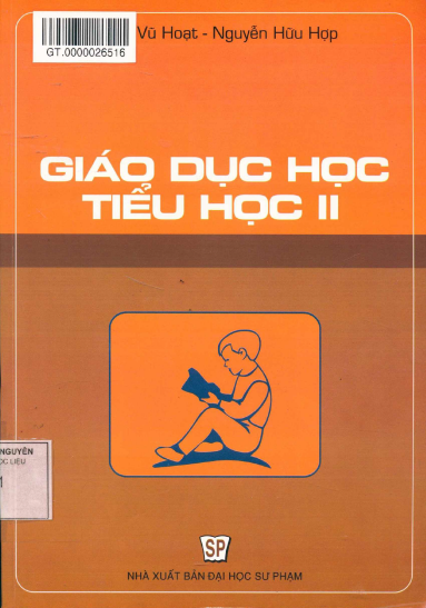 Giáo Dục Học Tiểu Học II (NXB Đại Học Sư Phạm 2014) - Đặng Vũ Hoạt, 199 Trang
